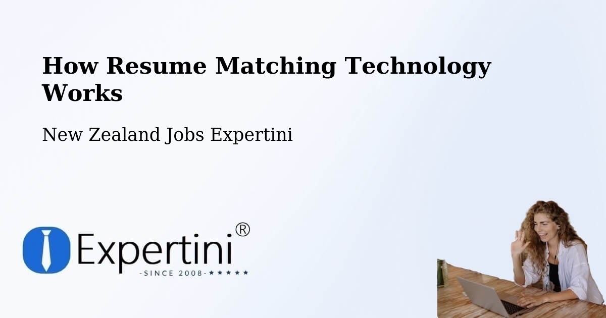 How Resume Matching Technology Works - New Zealand Jobs Expertini